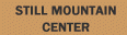 Still Mountain Center